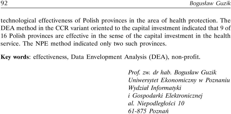 the capital investment in the health service. The NPE method indicated only two such provinces.
