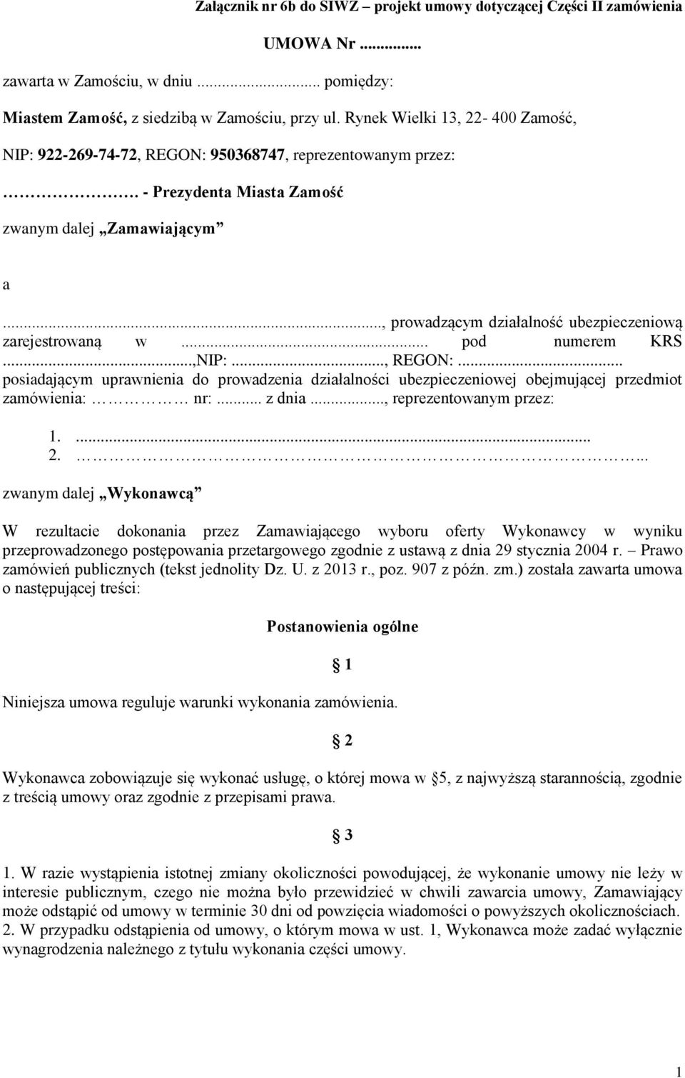 .., prowadzącym działalność ubezpieczeniową zarejestrowaną w... pod numerem KRS...,NIP:..., REGON:.