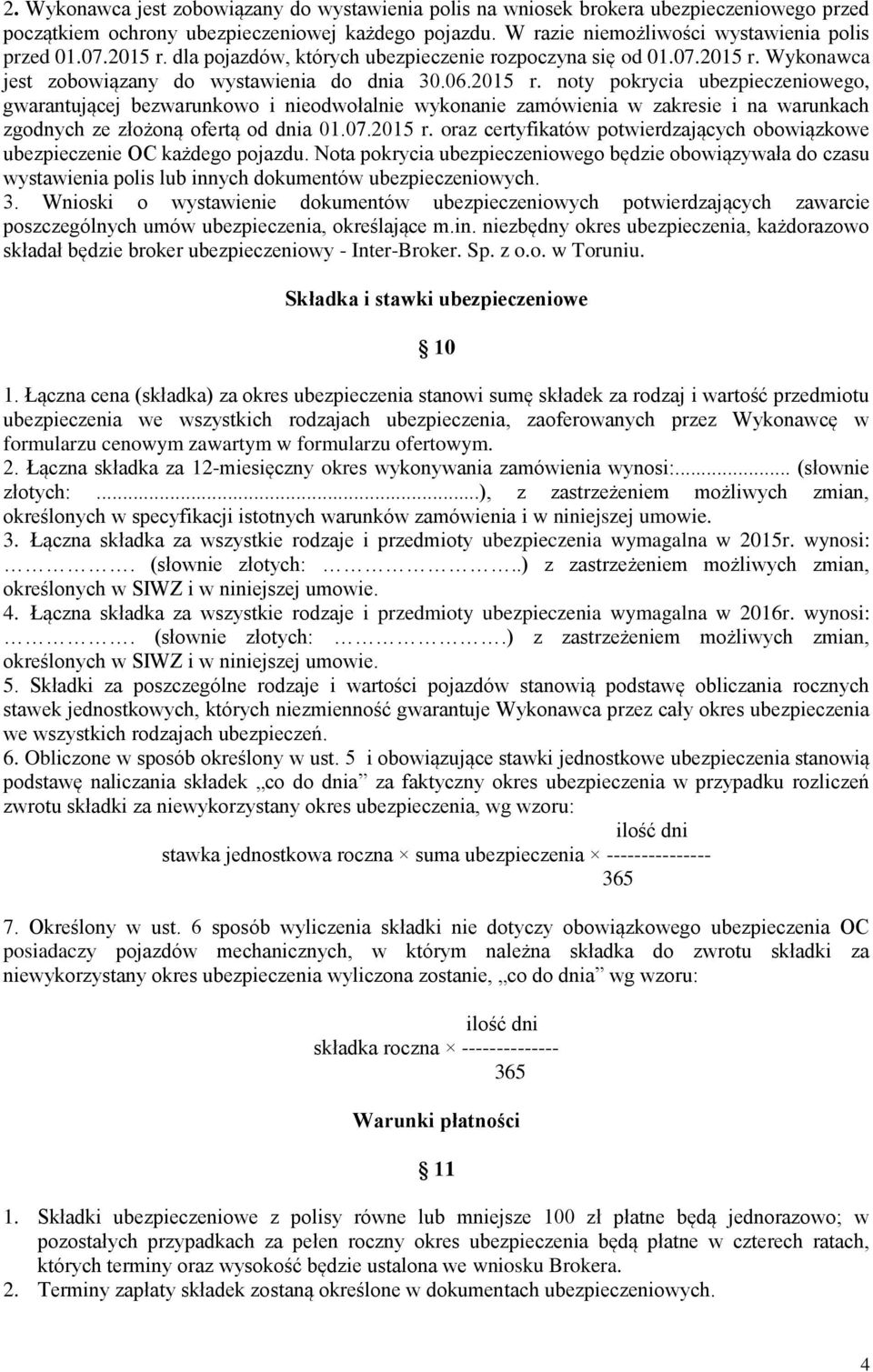 07.2015 r. oraz certyfikatów potwierdzających obowiązkowe ubezpieczenie OC każdego pojazdu.
