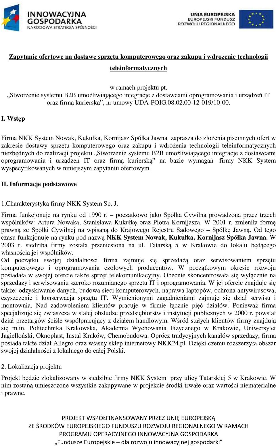oraz firmą kurierską, nr umowy UDA-POIG.08.02.00-12-019/10-00. I.