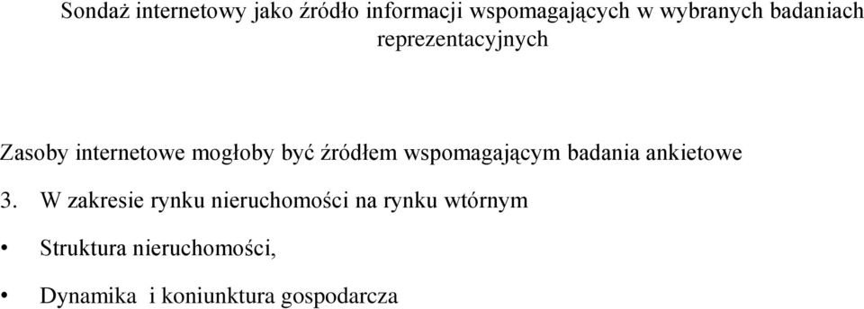 wspomagającym badania ankietowe 3.