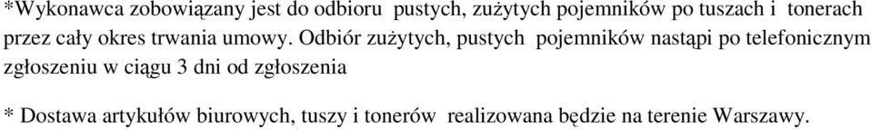 Odbiór zuytych, pustych pojemników nastpi po telefonicznym zgłoszeniu w