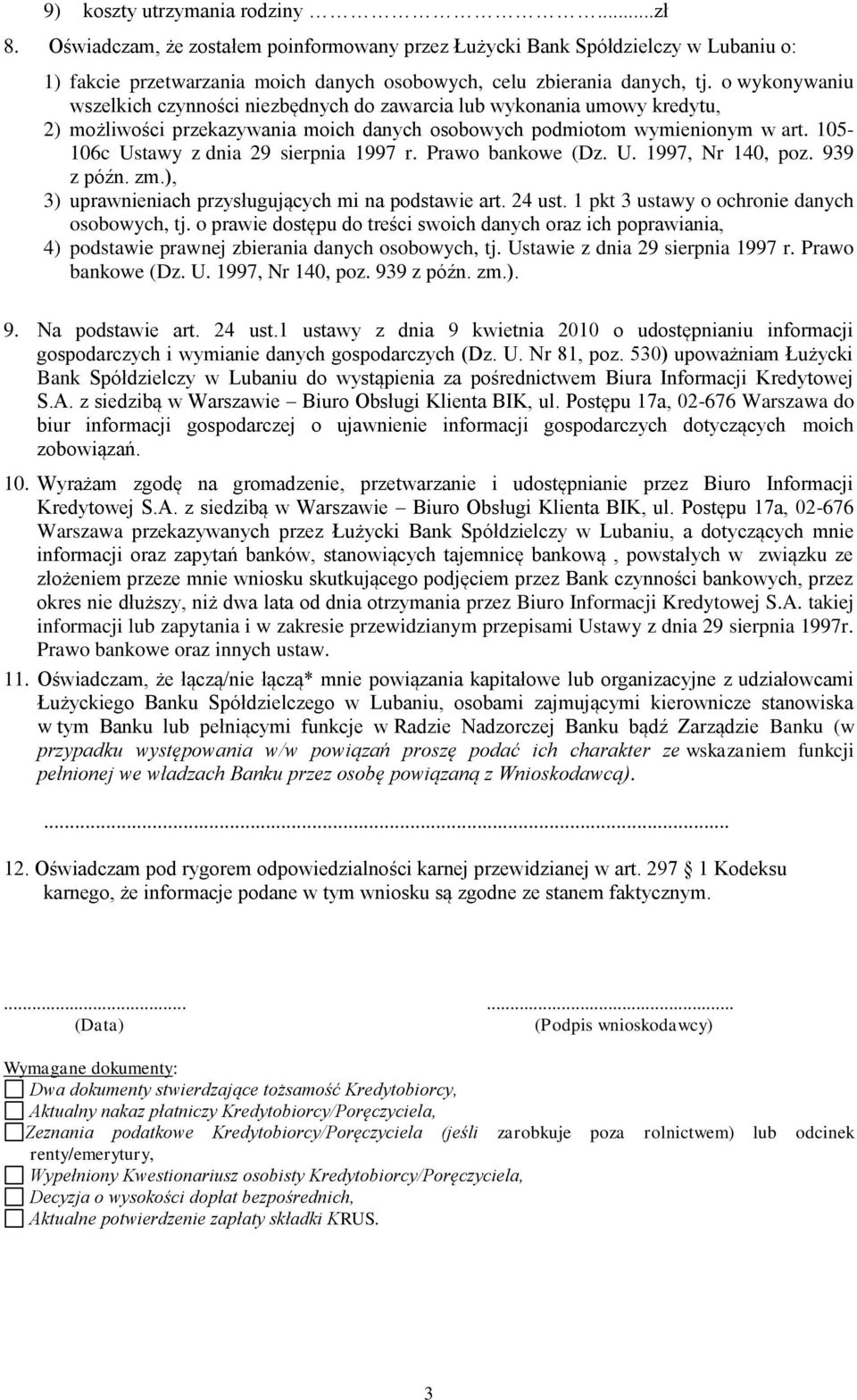 105-106c Ustawy z dnia 29 sierpnia 1997 r. Prawo bankowe (Dz. U. 1997, Nr 140, poz. 939 z późn. zm.), 3) uprawnieniach przysługujących mi na podstawie art. 24 ust.