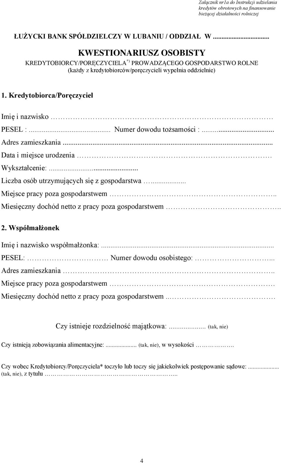 .. Numer dowodu tożsamości :... Adres zamieszkania. Data i miejsce urodzenia. Wykształcenie:... Liczba osób utrzymujących się z gospodarstwa... Miejsce pracy poza gospodarstwem.