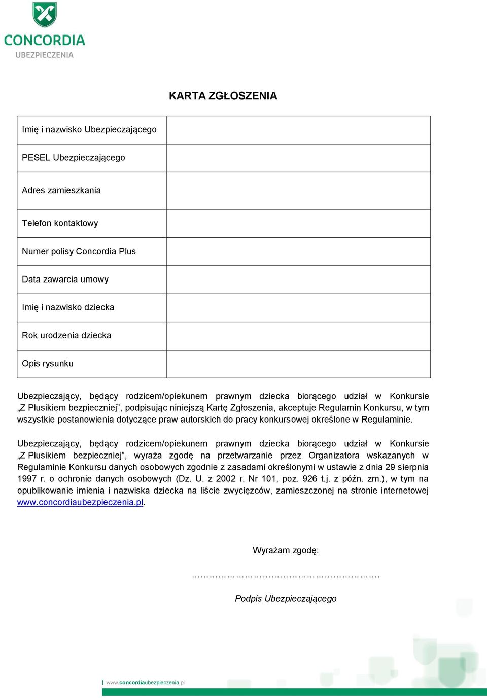 Konkursu, w tym wszystkie postanowienia dotyczące praw autorskich do pracy konkursowej określone w Regulaminie.