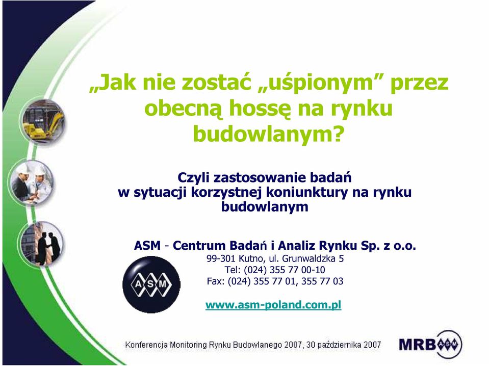 budowlanym ASM - Centrum Badań i Analiz Rynku Sp. z o.o. 99-301 Kutno, ul.