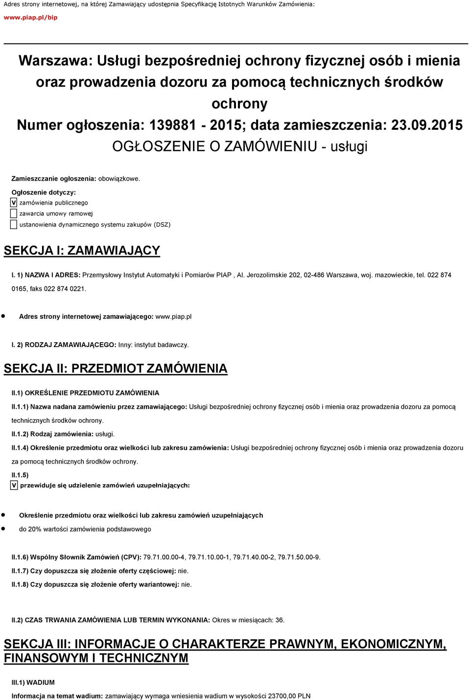2015 OGŁOSZENIE O ZAMÓWIENIU - usługi Zamieszczanie ogłoszenia: obowiązkowe.