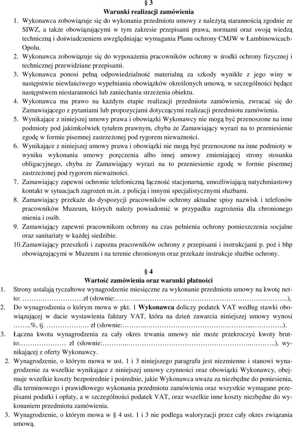 doświadczeniem uwzględniając wymagania Planu ochrony CMJW w Łambinowicach- Opolu. 2.