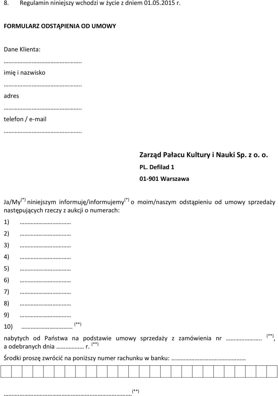 Defilad 1 01-901 Warszawa Ja/My (*) niniejszym informuję/informujemy (*) o moim/naszym odstąpieniu od umowy sprzedaży następujących rzeczy