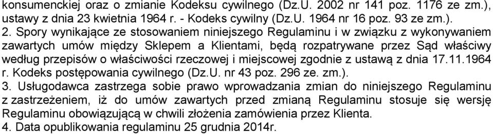 kwietnia 1964 r. - Kodeks cywilny (Dz.U. 1964 nr 16 poz. 93 ze zm.). 2.