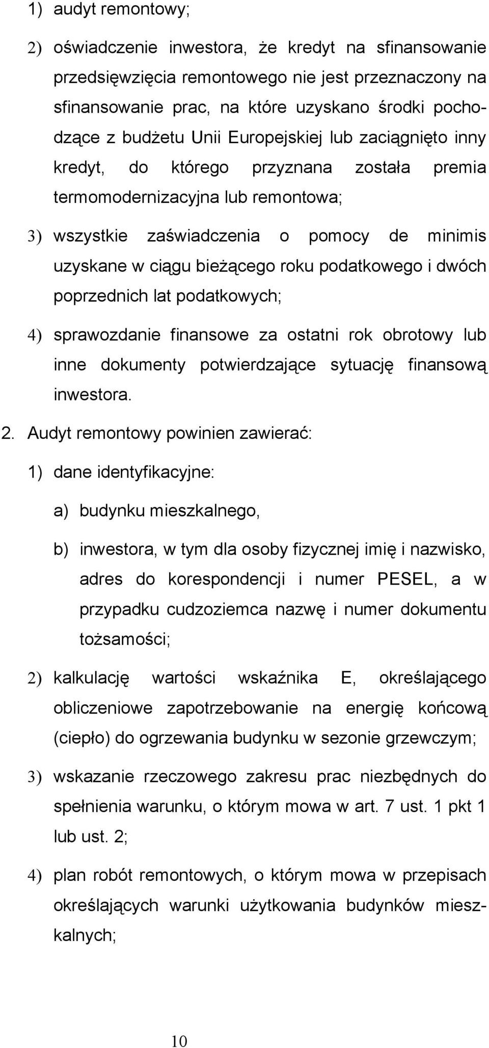 podatkowego i dwóch poprzednich lat podatkowych; 4) sprawozdanie finansowe za ostatni rok obrotowy lub inne dokumenty potwierdzające sytuację finansową inwestora. 2.