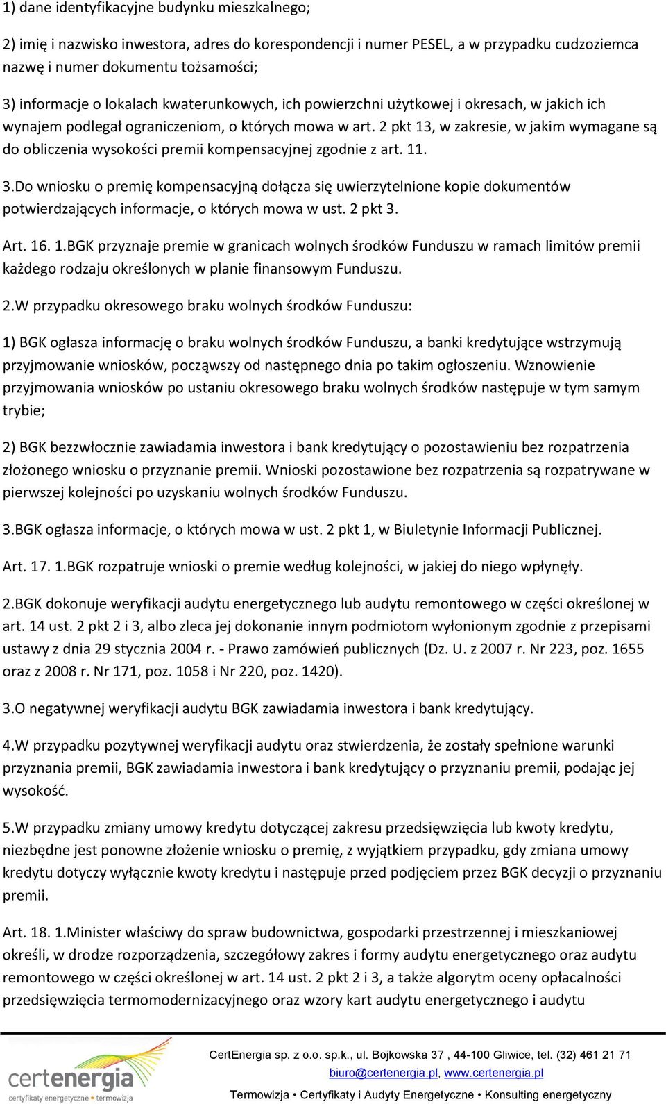 2 pkt 13, w zakresie, w jakim wymagane są do obliczenia wysokości premii kompensacyjnej zgodnie z art. 11. 3.