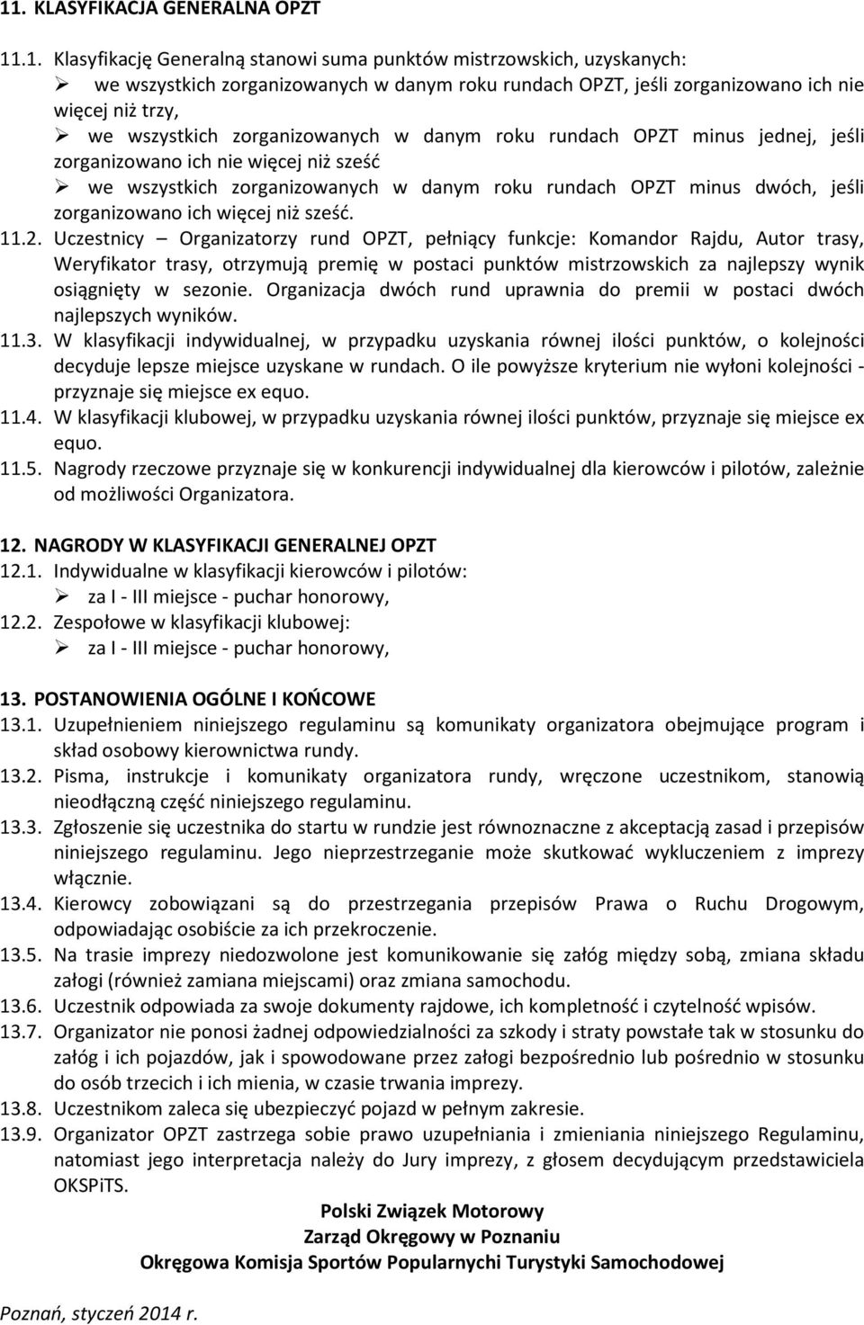 dwóch, jeśli zorganizowano ich więcej niż sześć. 11.2.
