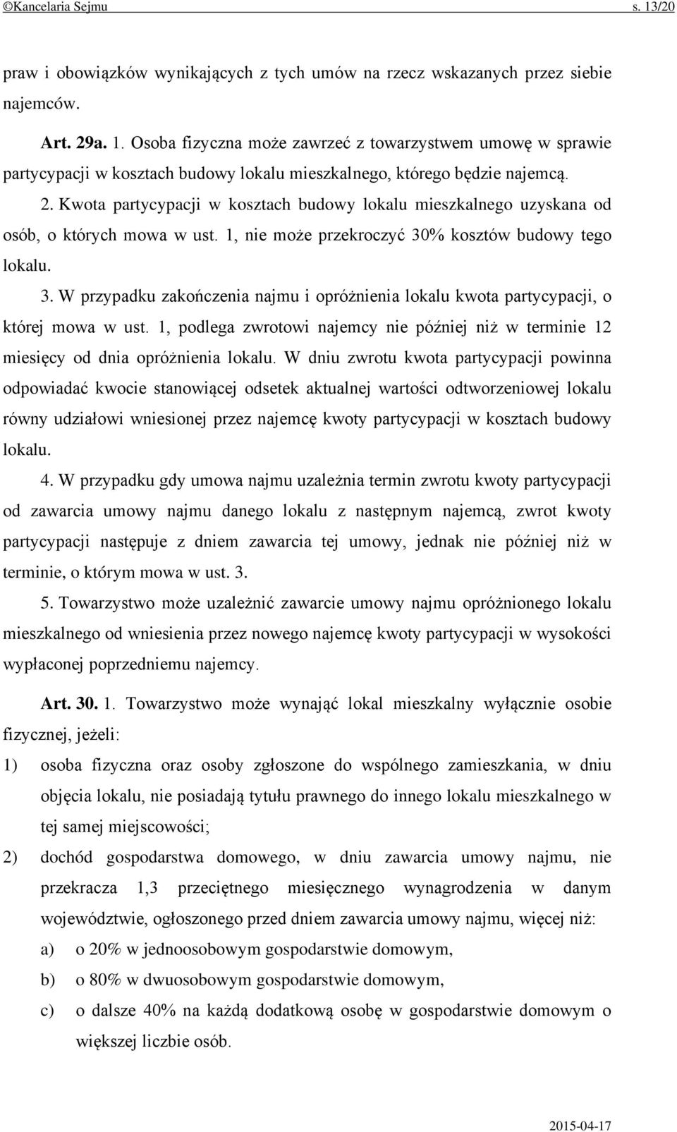 % kosztów budowy tego lokalu. 3. W przypadku zakończenia najmu i opróżnienia lokalu kwota partycypacji, o której mowa w ust.