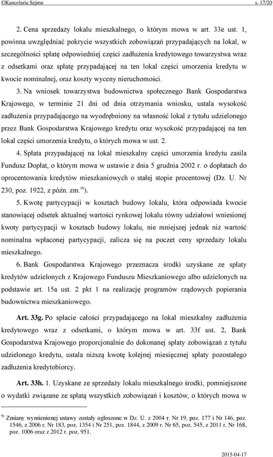 na ten lokal części umorzenia kredytu w kwocie nominalnej, oraz koszty wyceny nieruchomości. 3.