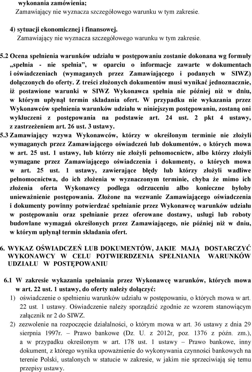 podanych w SIWZ) dołączonych do oferty.