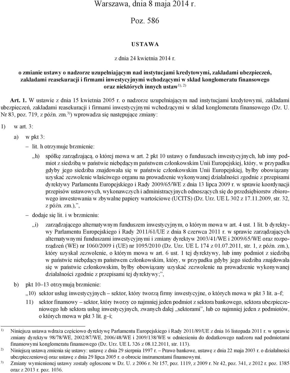 oraz niektórych innych ustaw Art. 1. W ustawie z dnia 15 kwietnia 2005 r.