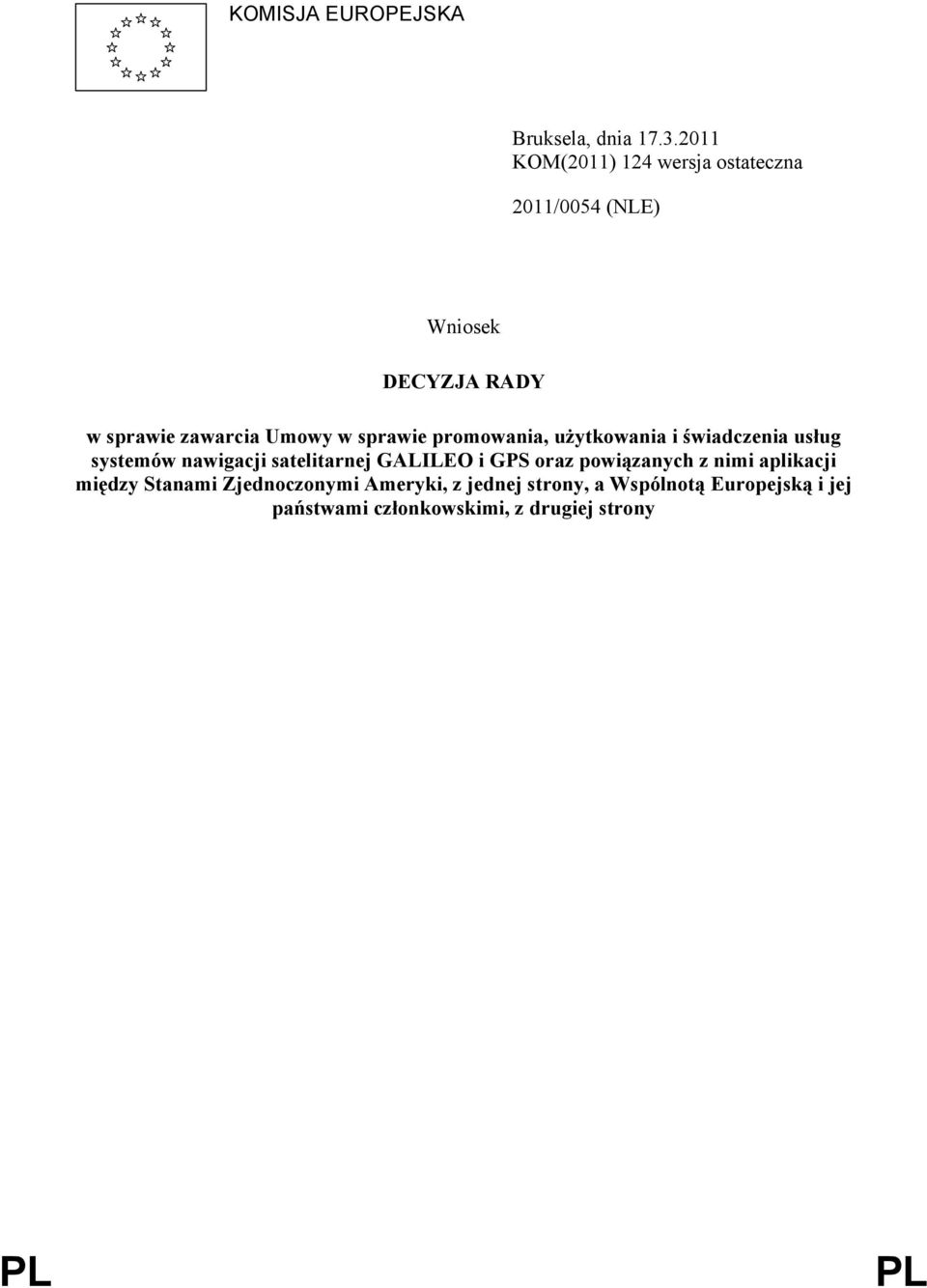 sprawie promowania, użytkowania i świadczenia usług systemów nawigacji satelitarnej GALILEO i GPS