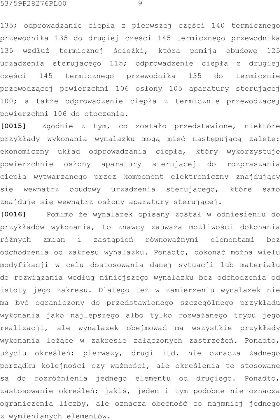 ciepła z termicznie przewodzącej powierzchni 106 do otoczenia.