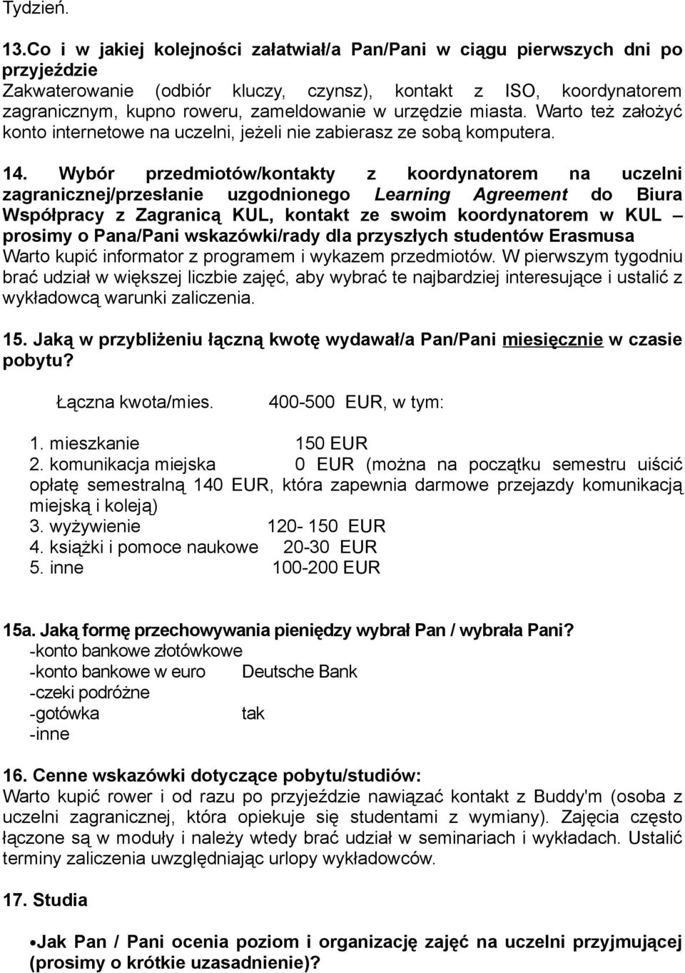 urzędzie miasta. Warto też założyć konto internetowe na uczelni, jeżeli nie zabierasz ze sobą komputera. 14.