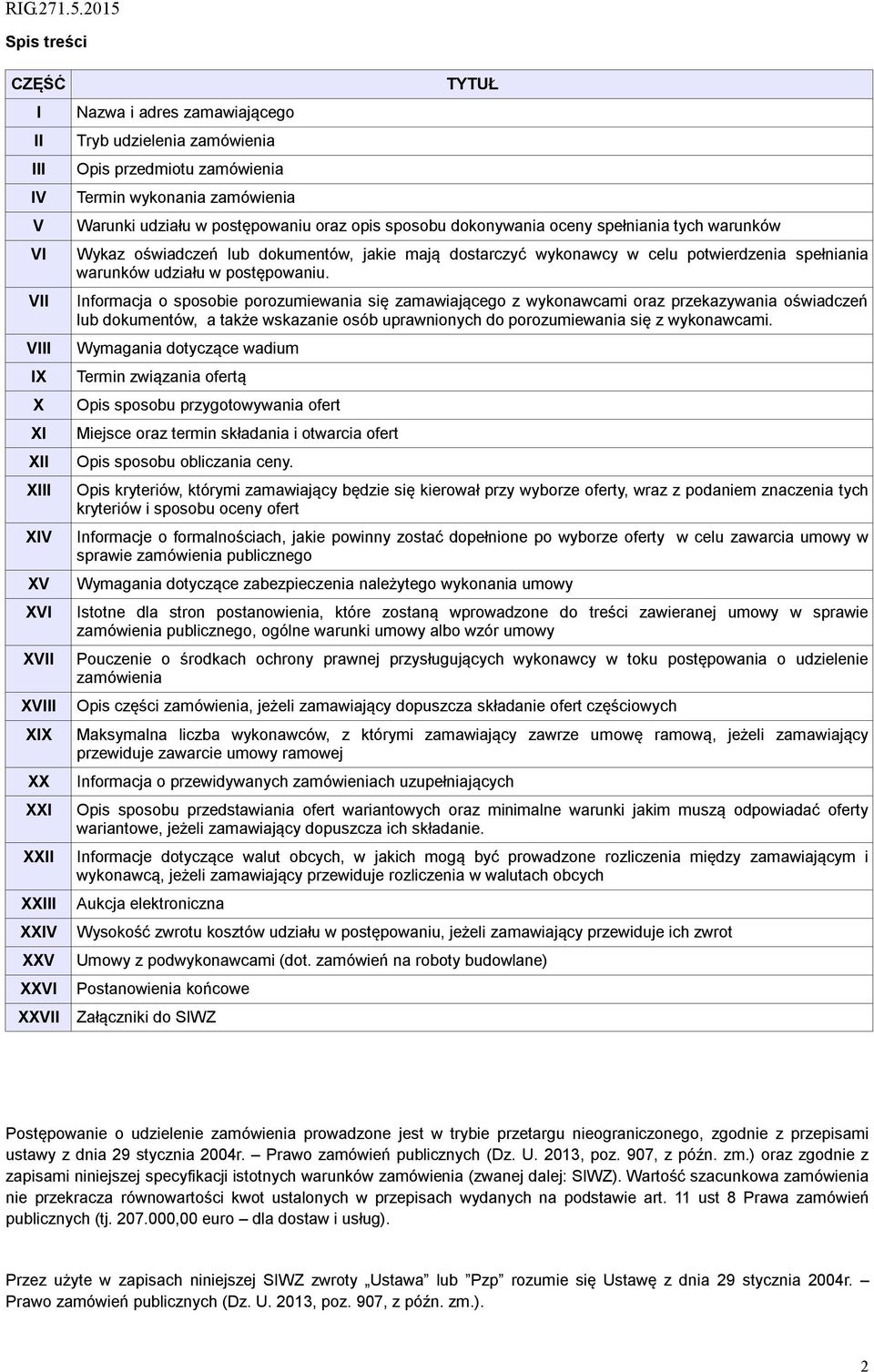 wykonawcy w celu potwierdzenia spełniania warunków udziału w postępowaniu.