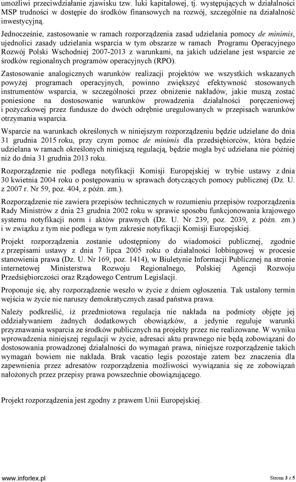 2007-2013 z warunkami, na jakich udzielane jest wsparcie ze środków regionalnych programów operacyjnych (RPO).