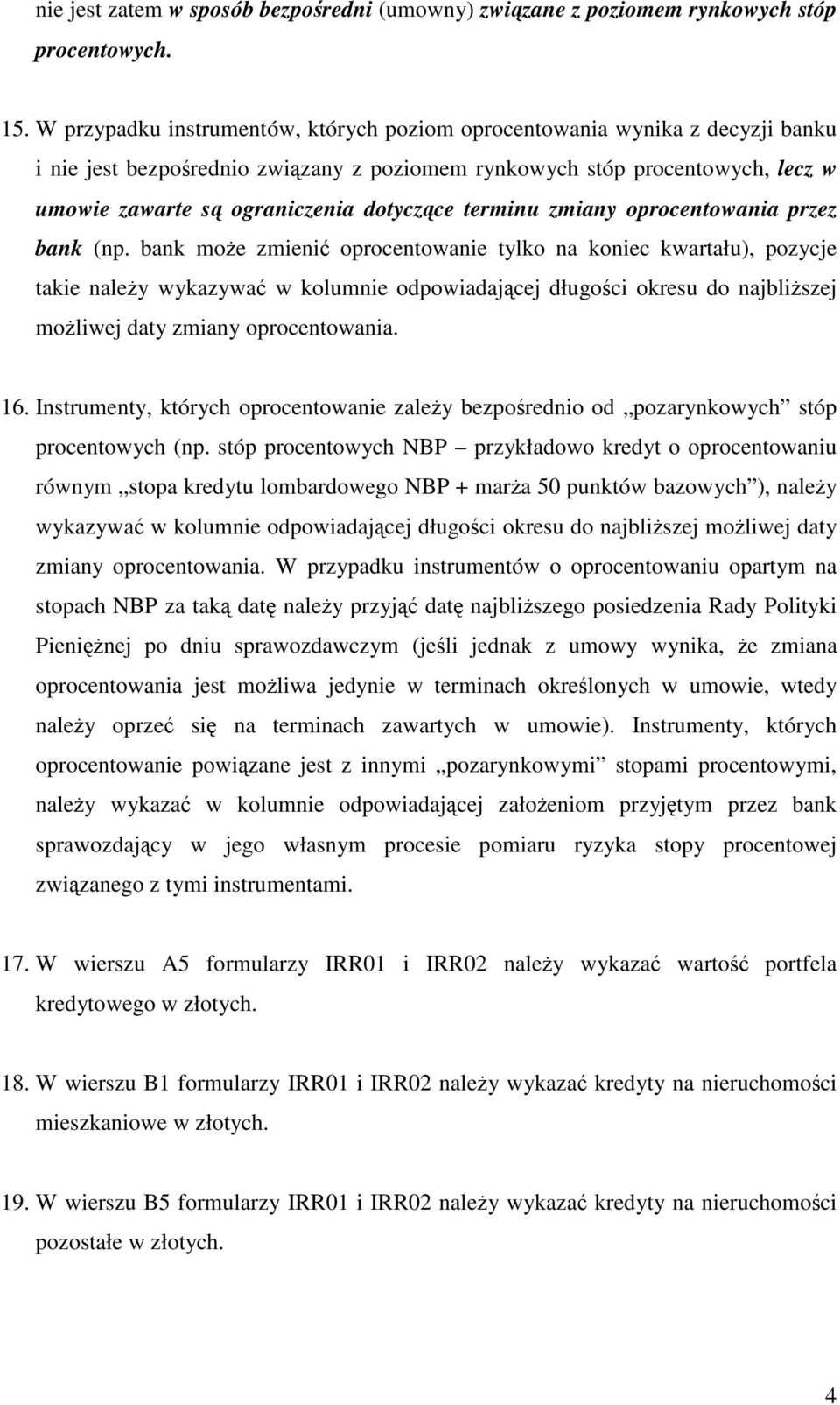 terminu zmiany oprocentowania przez bank (np.