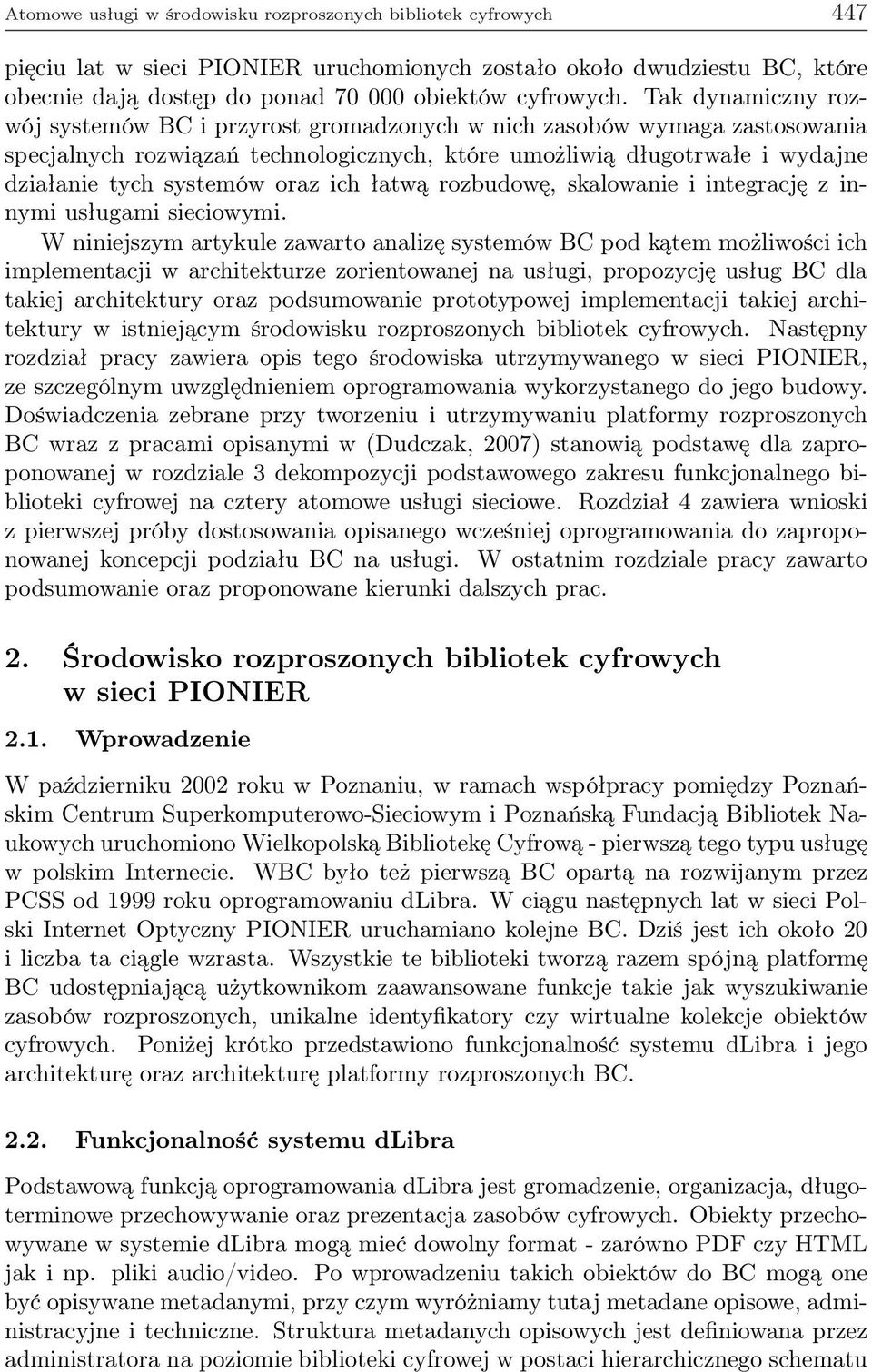 ich łatwą rozbudowę, skalowanie i integrację z innymi usługami sieciowymi.