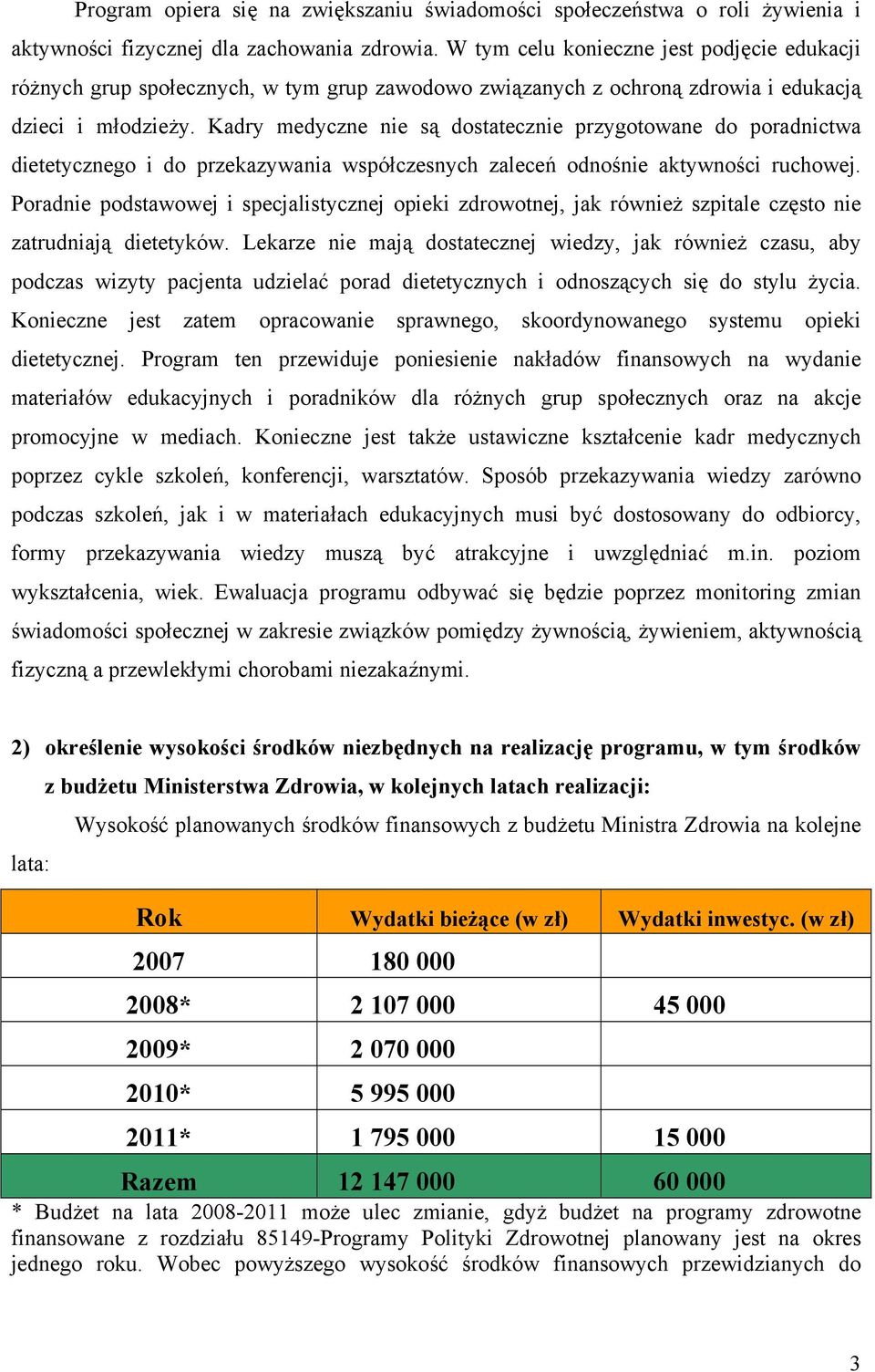 Kadry medyczne nie są dostatecznie przygotowane do poradnictwa dietetycznego i do przekazywania współczesnych zaleceń odnośnie aktywności ruchowej.