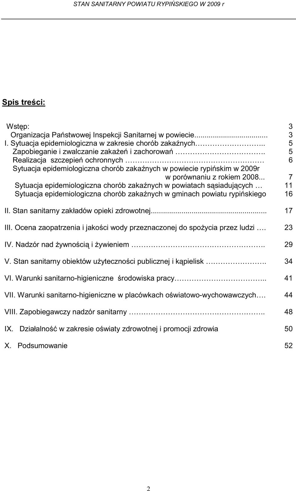 .. Sytuacja epidemiologiczna chorób zaka nych w powiatach s siaduj cych Sytuacja epidemiologiczna chorób zaka nych w gminach powiatu rypi skiego II. Stan sanitarny zakładów opieki zdrowotnej... 17 III.