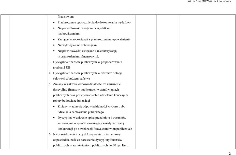 Dyscyplina finansów publicznych w obszarze dotacji celowych z budżetu państwa 5.