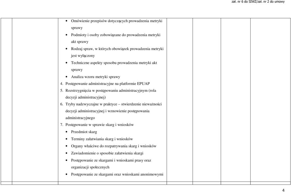 Rozstrzygnięcia w postępowaniu administracyjnym (rola decyzji administracyjnej) 6.