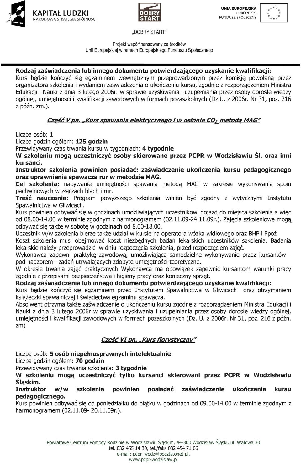 Nr 31, poz. 216 z późn. zm.). Część V pn.