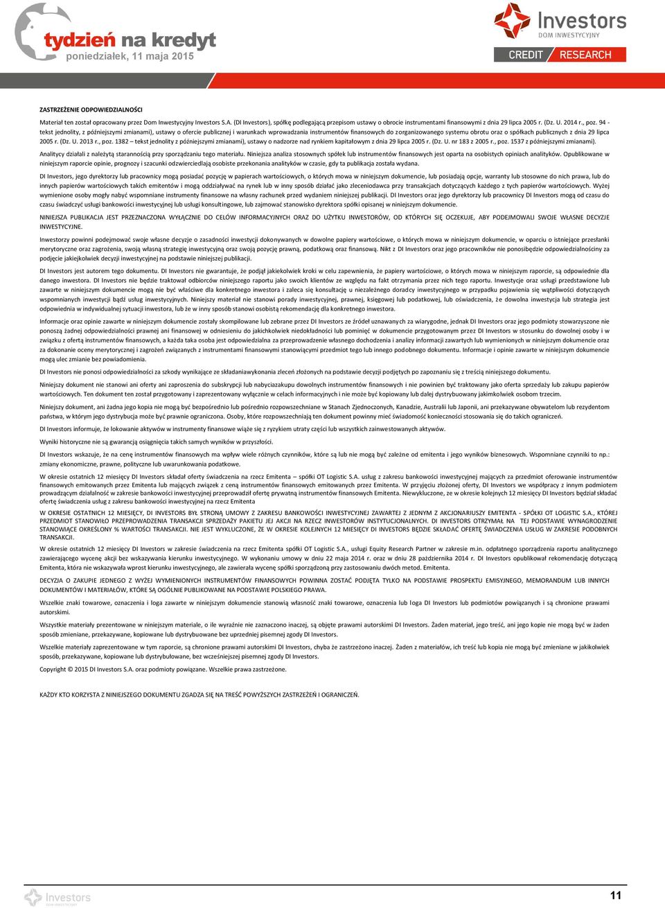 94 - tekst jednolity, z późniejszymi zmianami), ustawy o ofercie publicznej i warunkach wprowadzania instrumentów finansowych do zorganizowanego systemu obrotu oraz o spółkach publicznych z dnia 29