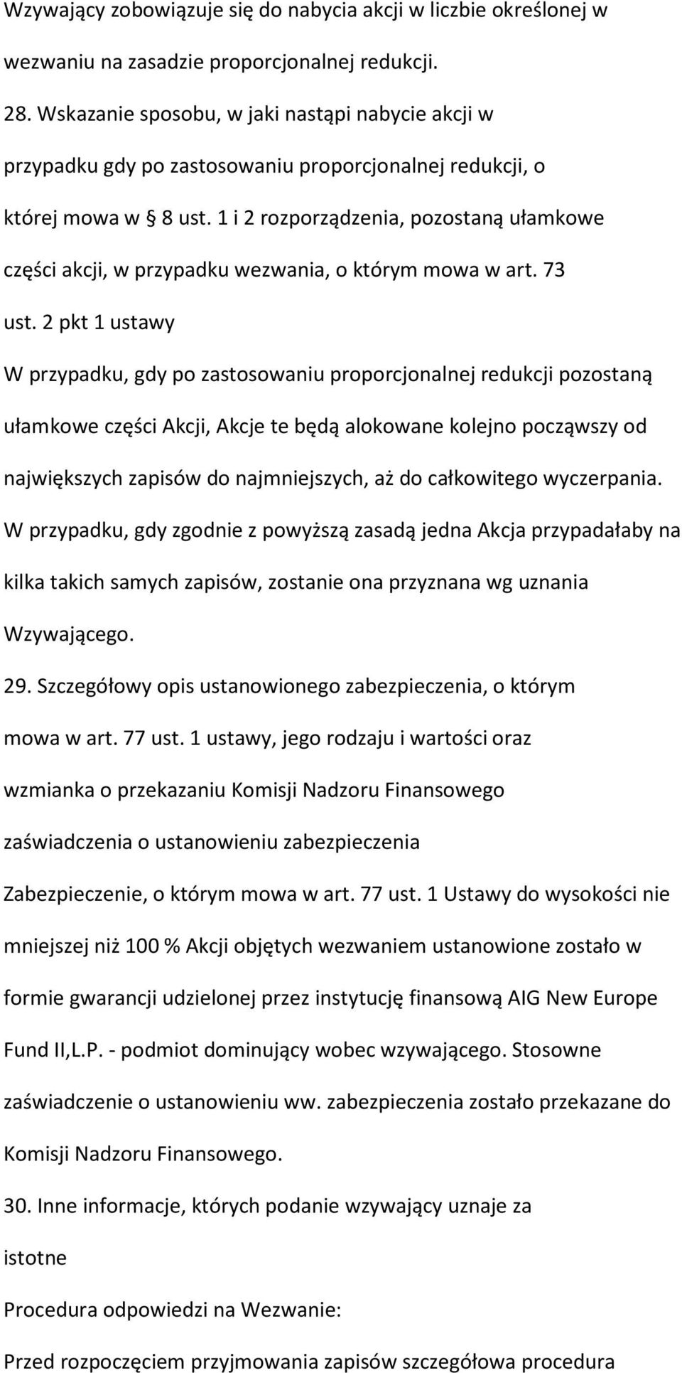 1 i 2 rozporządzenia, pozostaną ułamkowe części akcji, w przypadku wezwania, o którym mowa w art. 73 ust.