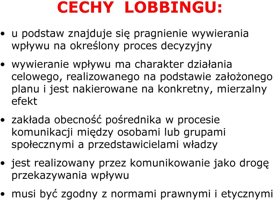 efekt zakłada obecność pośrednika w procesie komunikacji między osobami lub grupami społecznymi a przedstawicielami