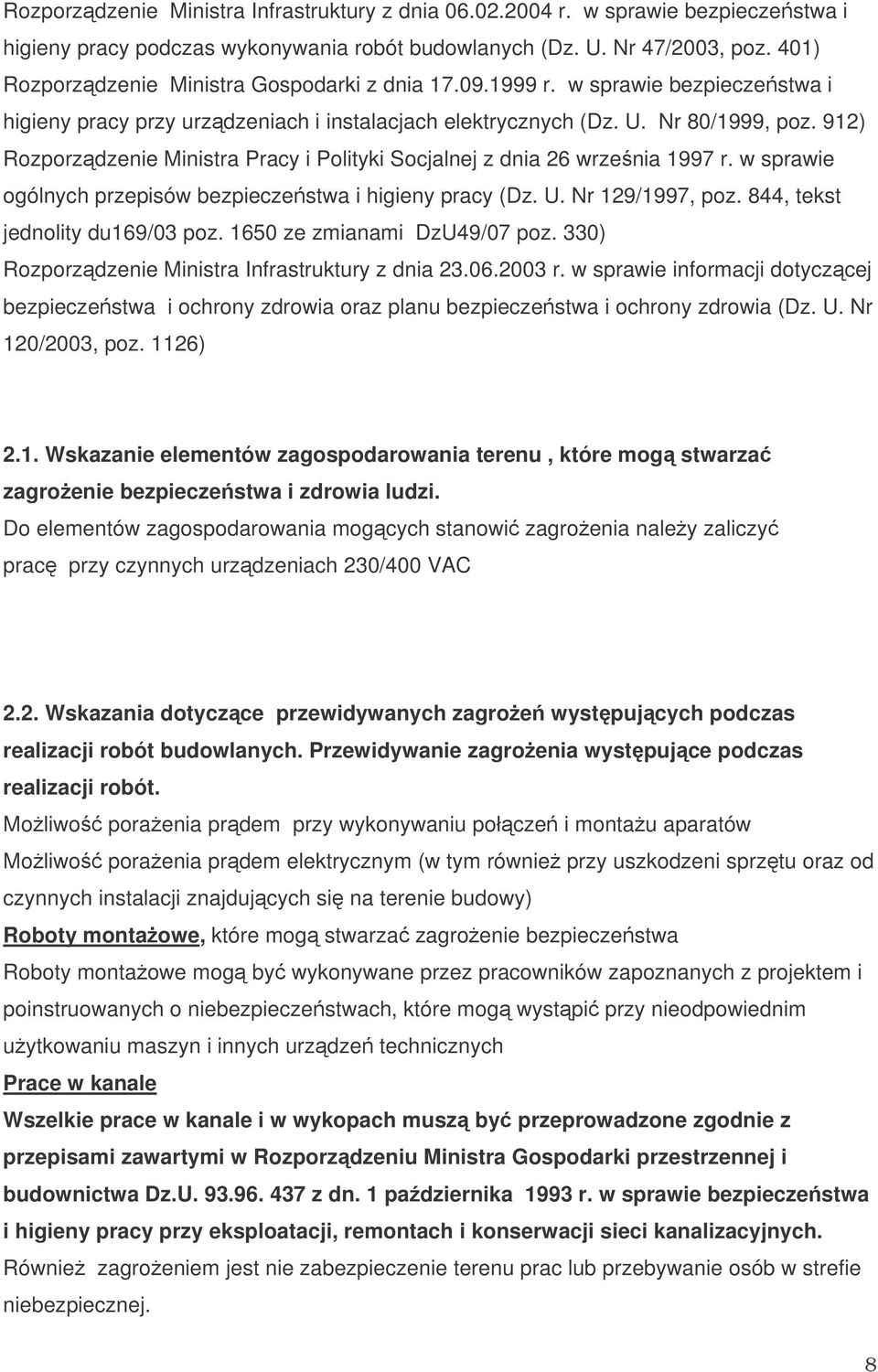 912) Rozporzdzenie Ministra Pracy i Polityki Socjalnej z dnia 26 wrzenia 1997 r. w sprawie ogólnych przepisów bezpieczestwa i higieny pracy (Dz. U. Nr 129/1997, poz. 844, tekst jednolity du169/03 poz.