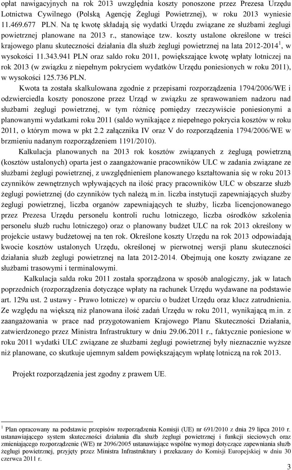 koszty ustalone określone w treści krajowego planu skuteczności działania dla służb żeglugi powietrznej na lata 2012-2014 1, w wysokości 11.343.