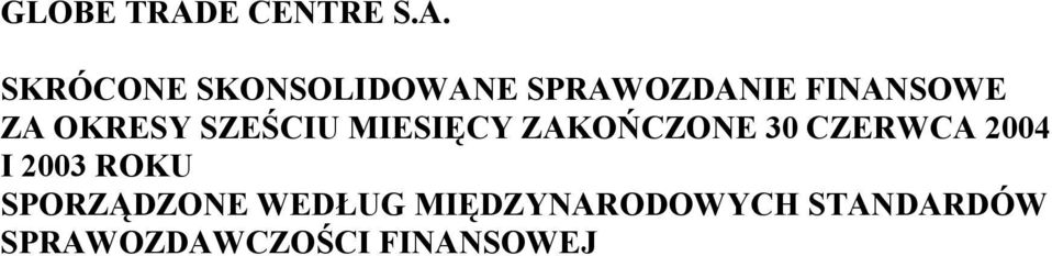 SKRÓCONE SKONSOLIDOWANE SPRAWOZDANIE FINANSOWE ZA