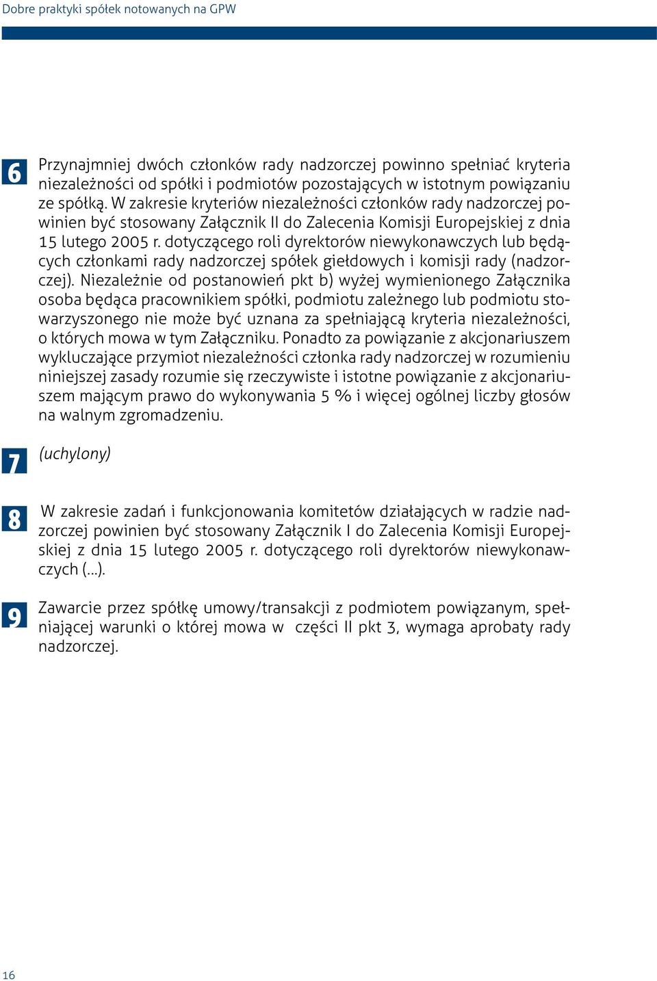 dotyczącego roli dyrektorów niewykonawczych lub będących członkami rady nadzorczej spółek giełdowych i komisji rady (nadzorczej).
