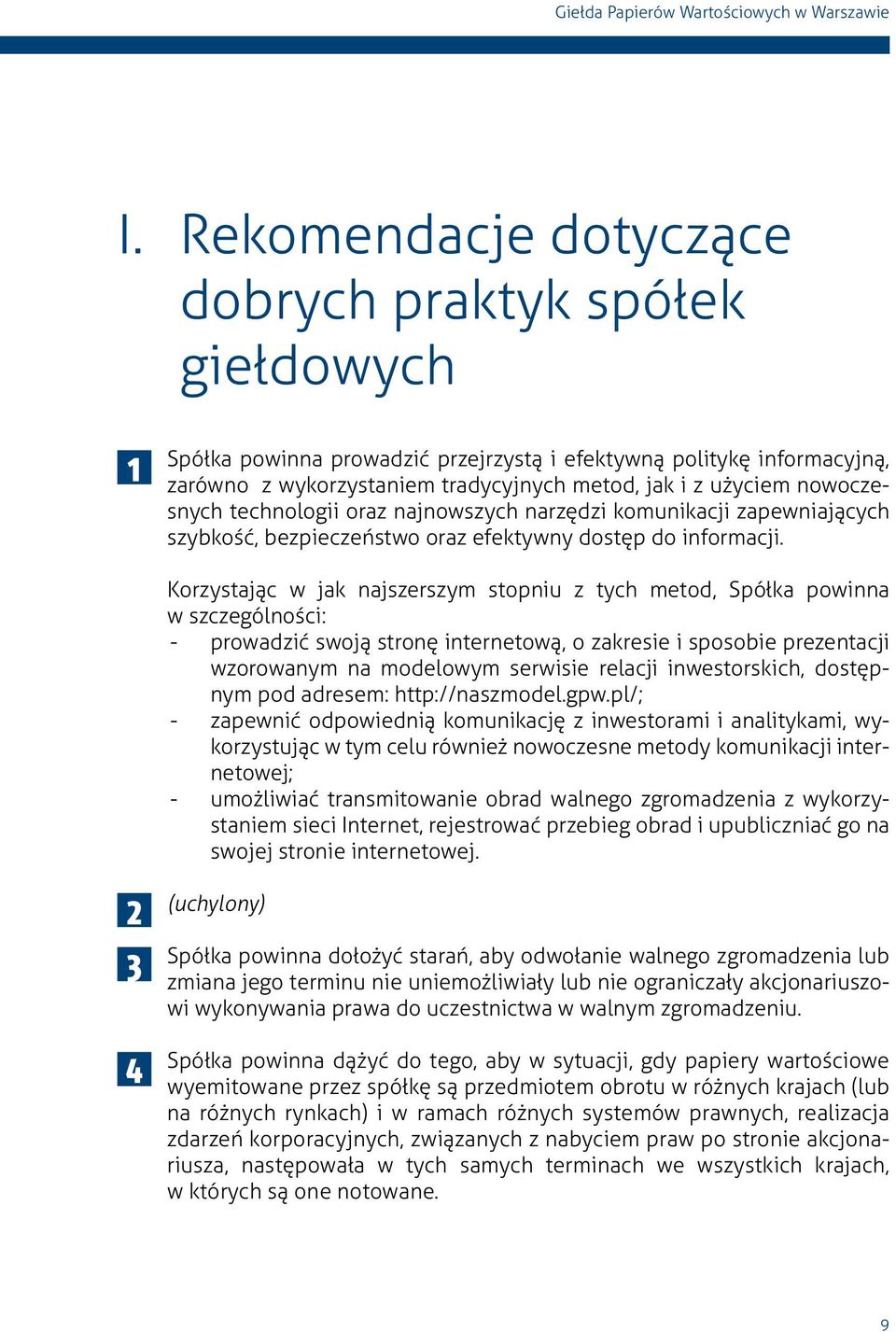 nowoczesnych technologii oraz najnowszych narzędzi komunikacji zapewniających szybkość, bezpieczeństwo oraz efektywny dostęp do informacji.