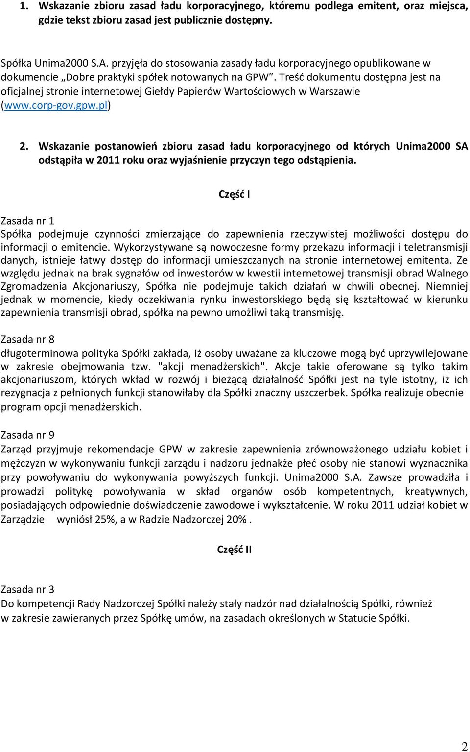 Treść dokumentu dostępna jest na oficjalnej stronie internetowej Giełdy Papierów Wartościowych w Warszawie (www.corp-gov.gpw.pl) 2.