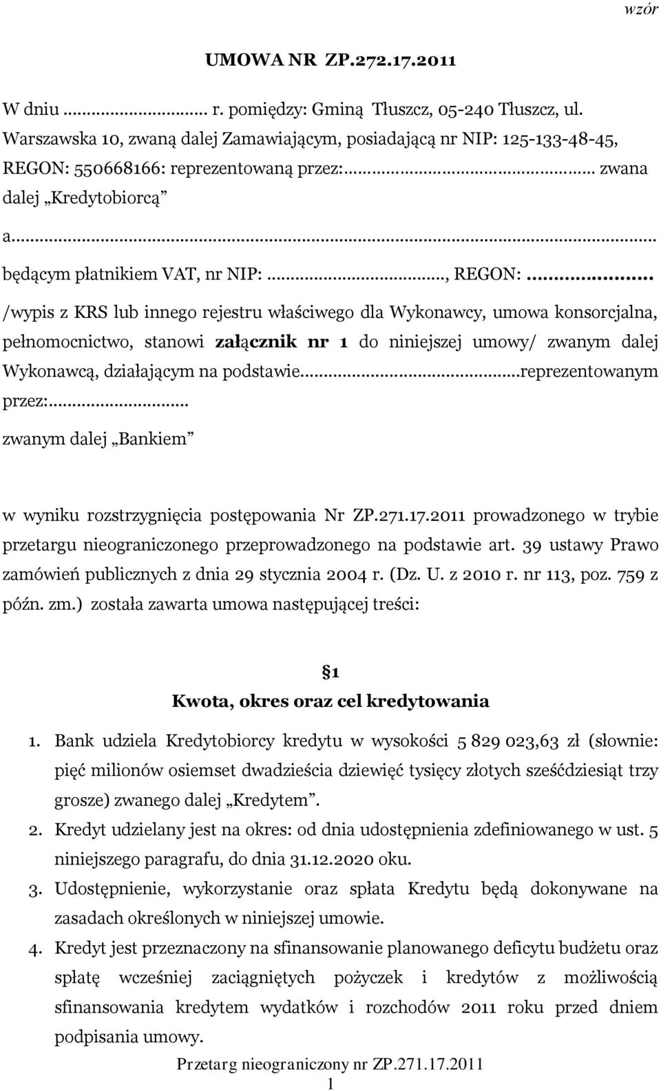 550668166: reprezentowaną przez: zwana dalej Kredytobiorcą a... będącym płatnikiem VAT, nr NIP:..., REGON:.