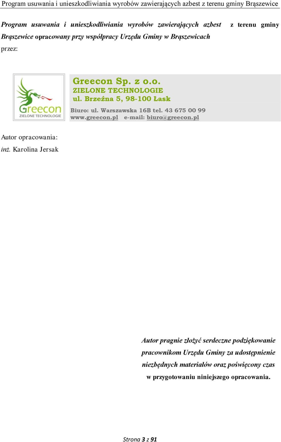 43 675 00 99 www.greecon.pl e-mail: biuro@greecon.pl Autor opracowania: inż.