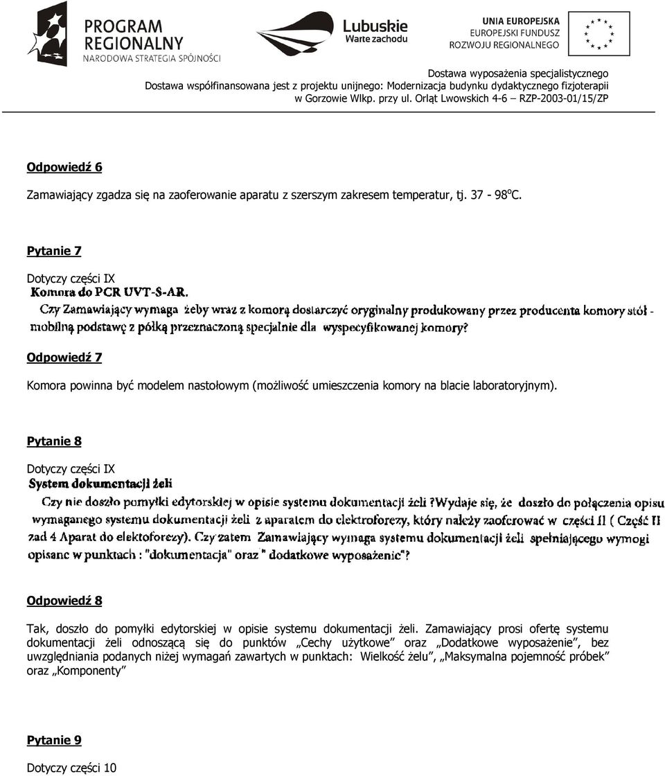 Pytanie 8 Odpowiedź 8 Tak, doszło do pomyłki edytorskiej w opisie systemu dokumentacji żeli.