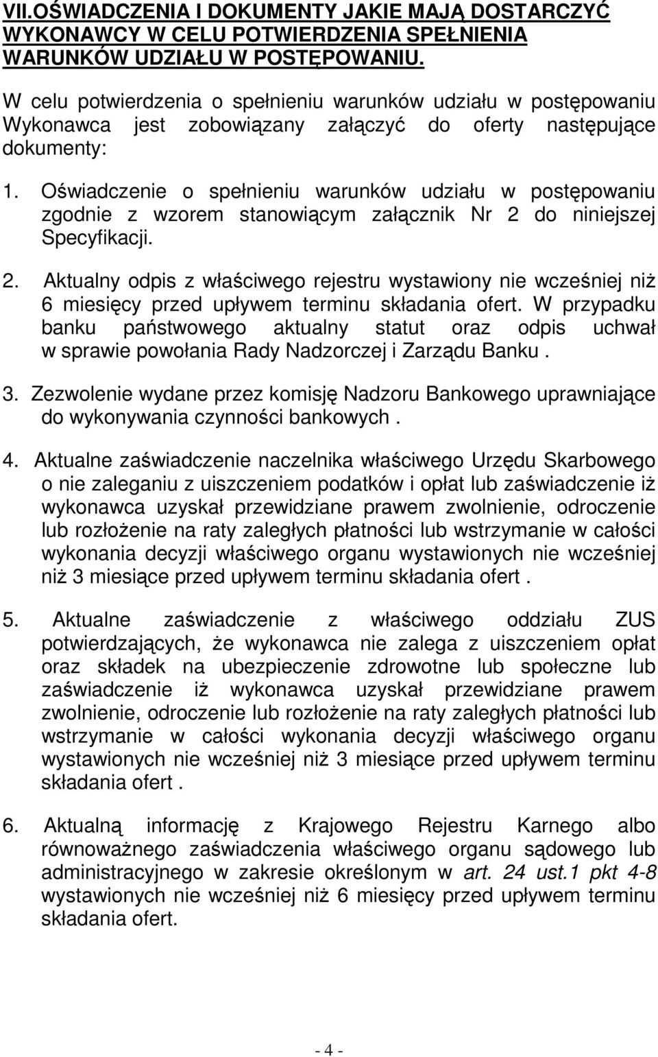 Oświadczenie o spełnieniu warunków udziału w postępowaniu zgodnie z wzorem stanowiącym załącznik Nr 2 