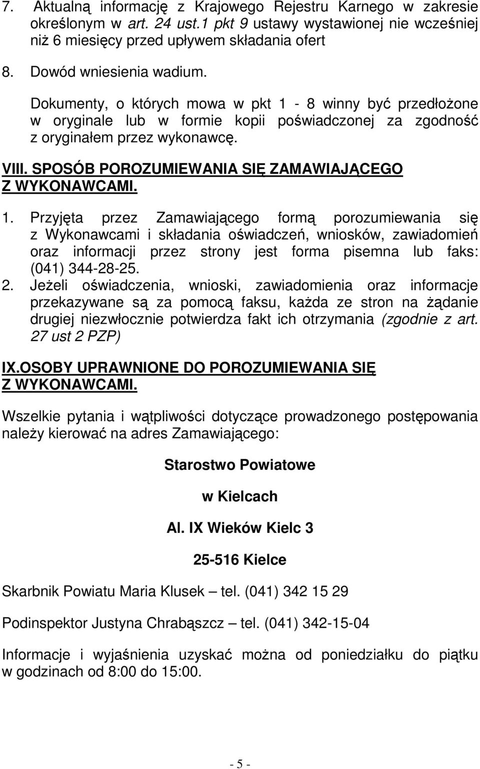 SPOSÓB POROZUMIEWANIA SIĘ ZAMAWIAJĄCEGO Z WYKONAWCAMI. 1.