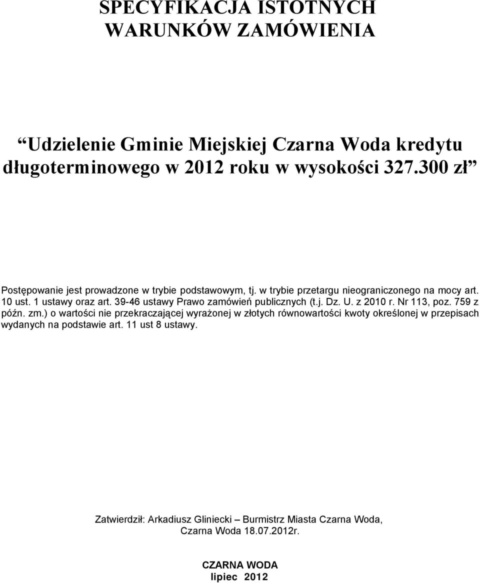 39-46 ustawy Prawo zamówień publicznych (t.j. Dz. U. z 2010 r. Nr 113, poz. 759 z późn. zm.