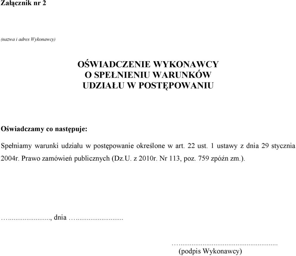 postępowanie określone w art. 22 ust. 1 ustawy z dnia 29 stycznia 2004r.