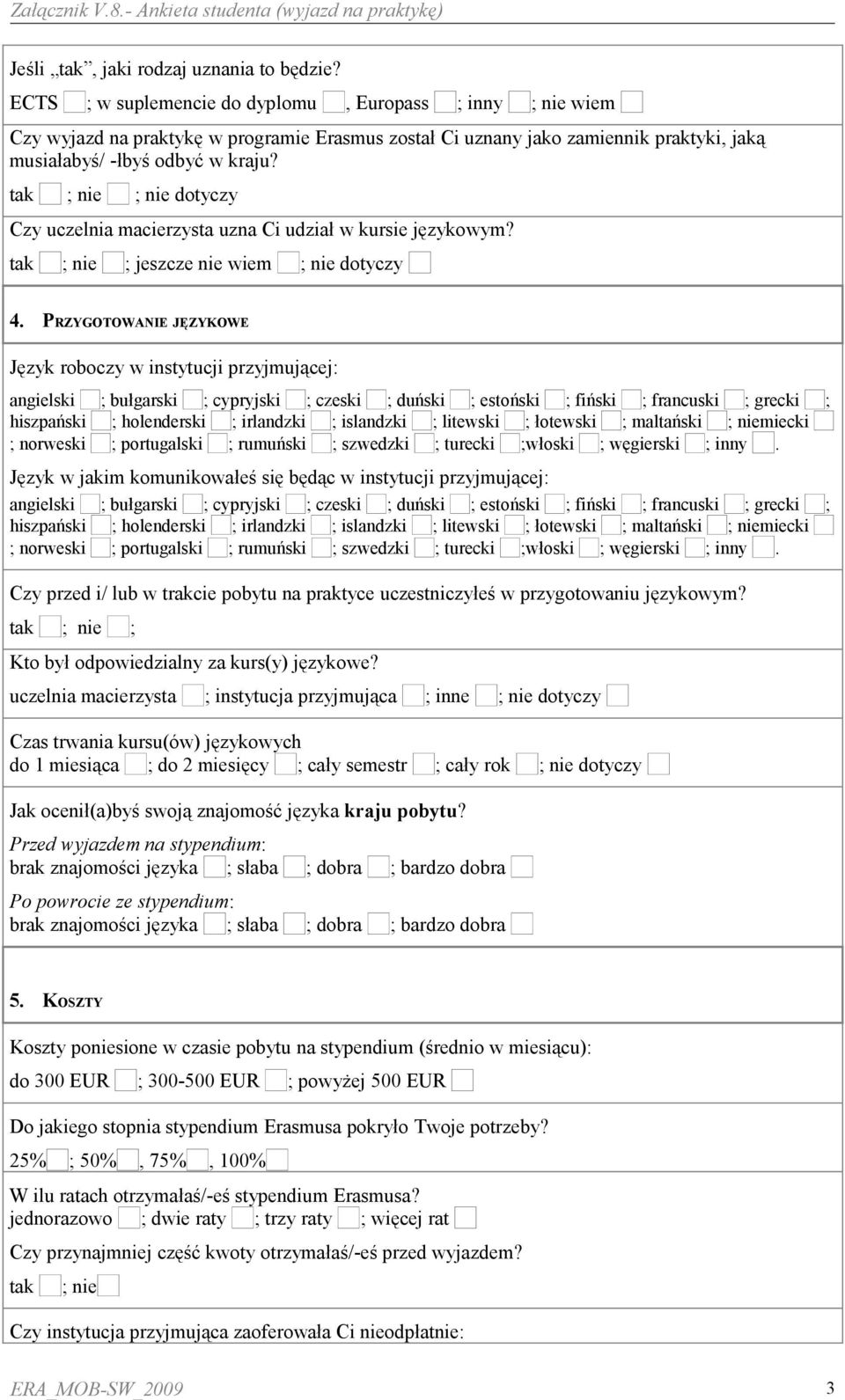dotyczy Czy uczelnia macierzysta uzna Ci udział w kursie językowym? ; jeszcze nie wiem dotyczy 4.
